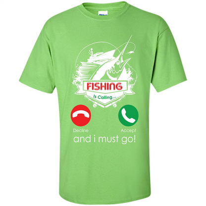 Fishing T-shirt Fishing Is Calling And I Must Go Lime