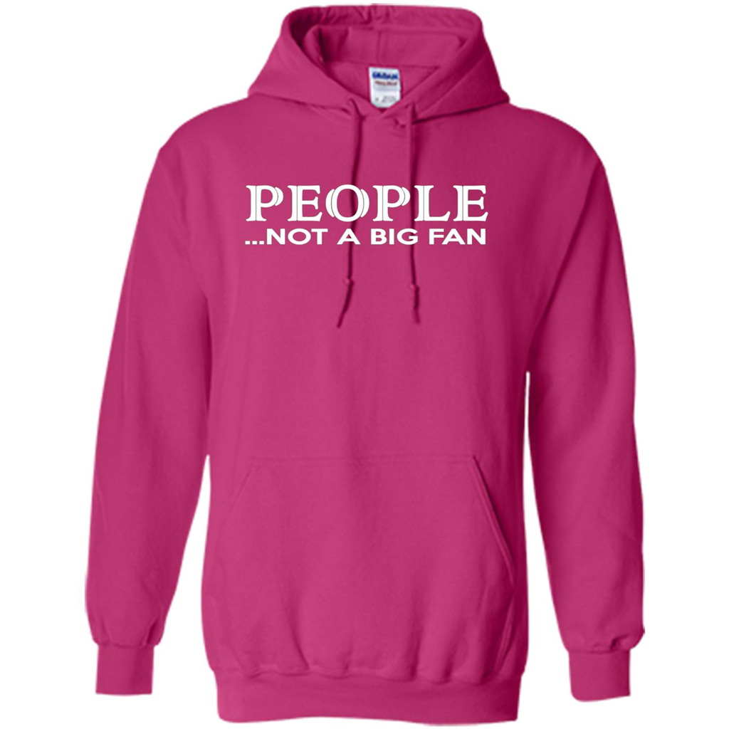 People Not a Big Fan shirt Funny Graphic T-shirt Heliconia