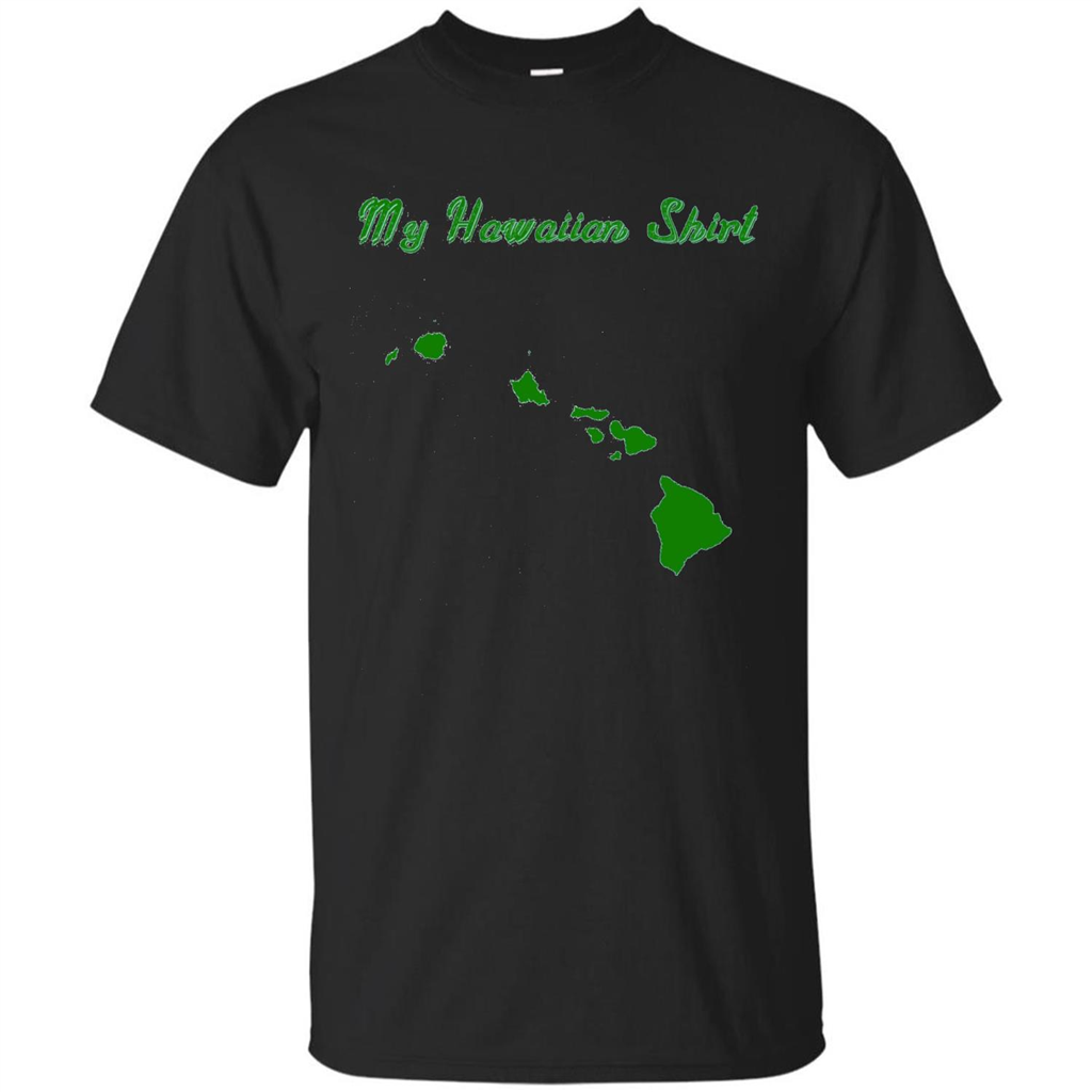 My Hawaiian T-shirt Funny Hawaiian T-shirt Black