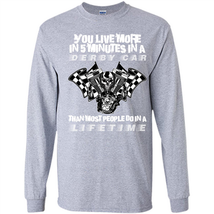 Derby Car Life Time T-shirt You Live More In 5 Minutes In A Derby Car Sport Grey