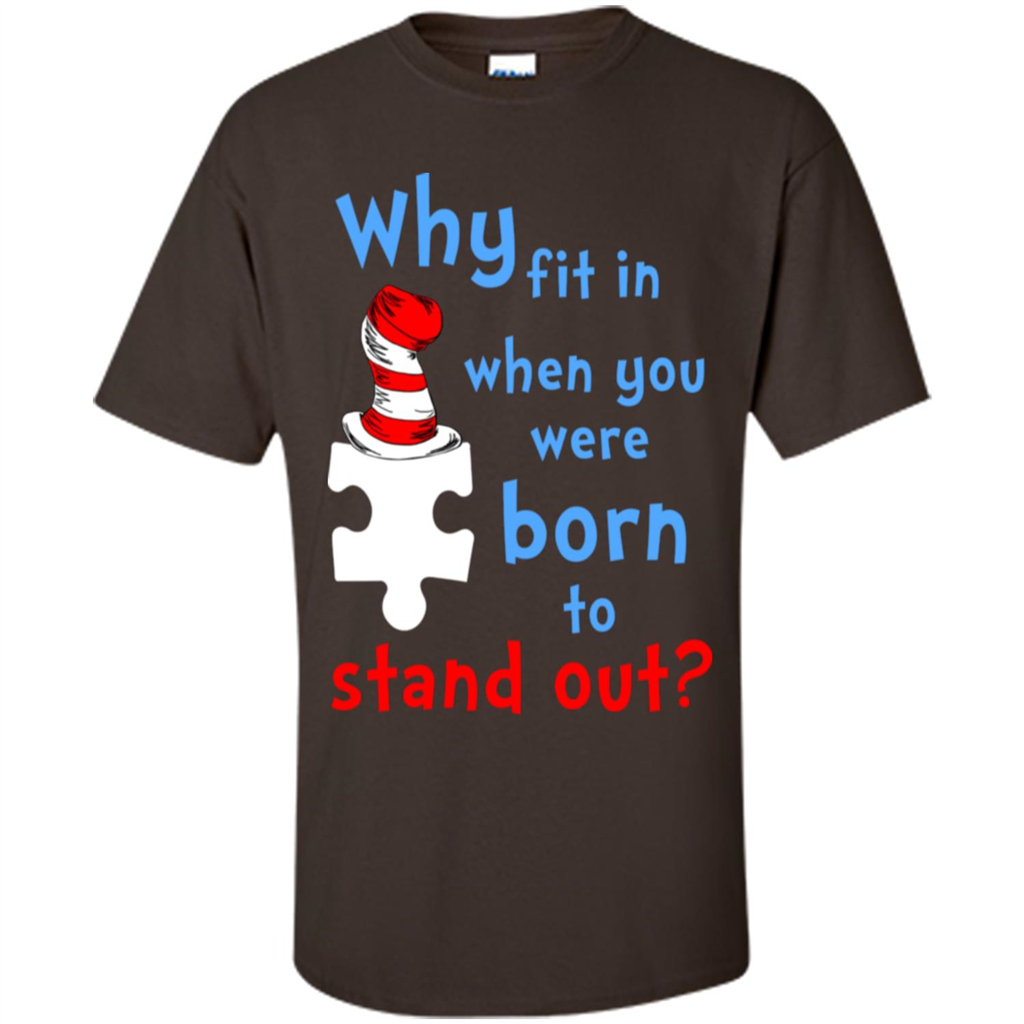 Autism Awareness T-Shirt Why Fit In When You Were Born To Stand Out Dark Chocolate