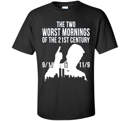 The Two Worst Mornings Of The 21st Century 9/11 And 11/9 T-shirt Black