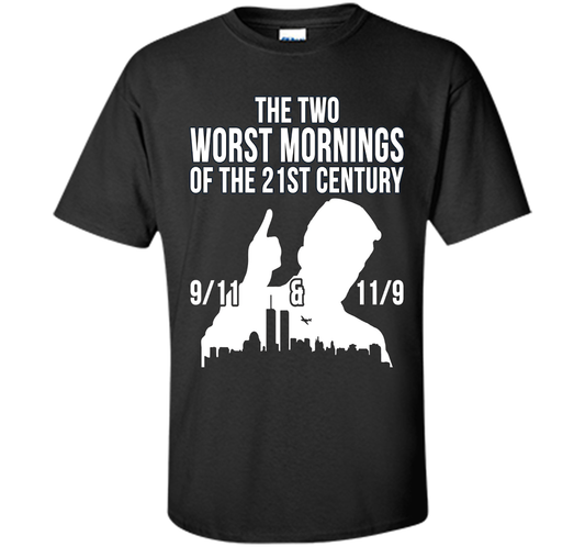 The Two Worst Mornings Of The 21st Century 9/11 And 11/9 T-shirt Black