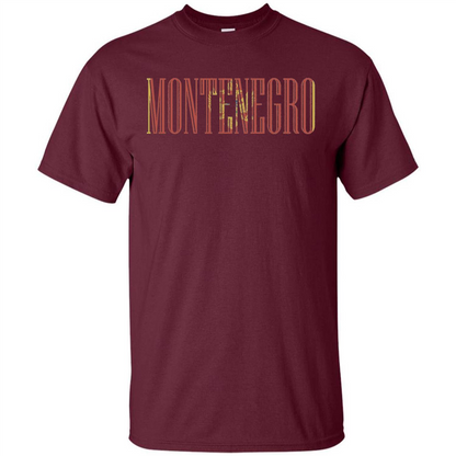 Montenegro T-Shirt Flag Of Montenegro T-shirt Maroon