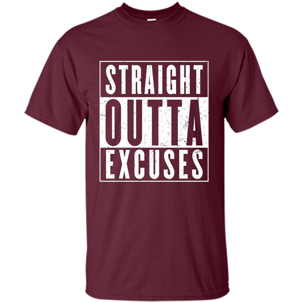Straight Outta Excuses T-Shirt Maroon