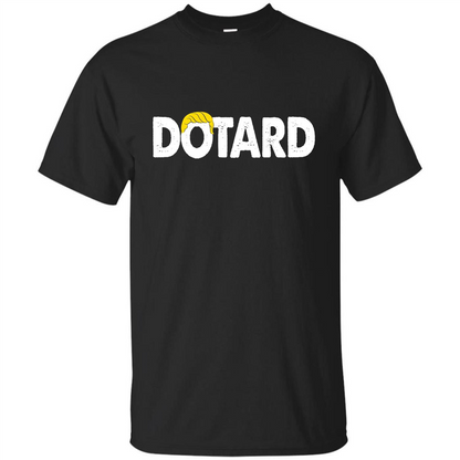 American President Dotard T-shirt Dotard Trump Hair T-shirt Black