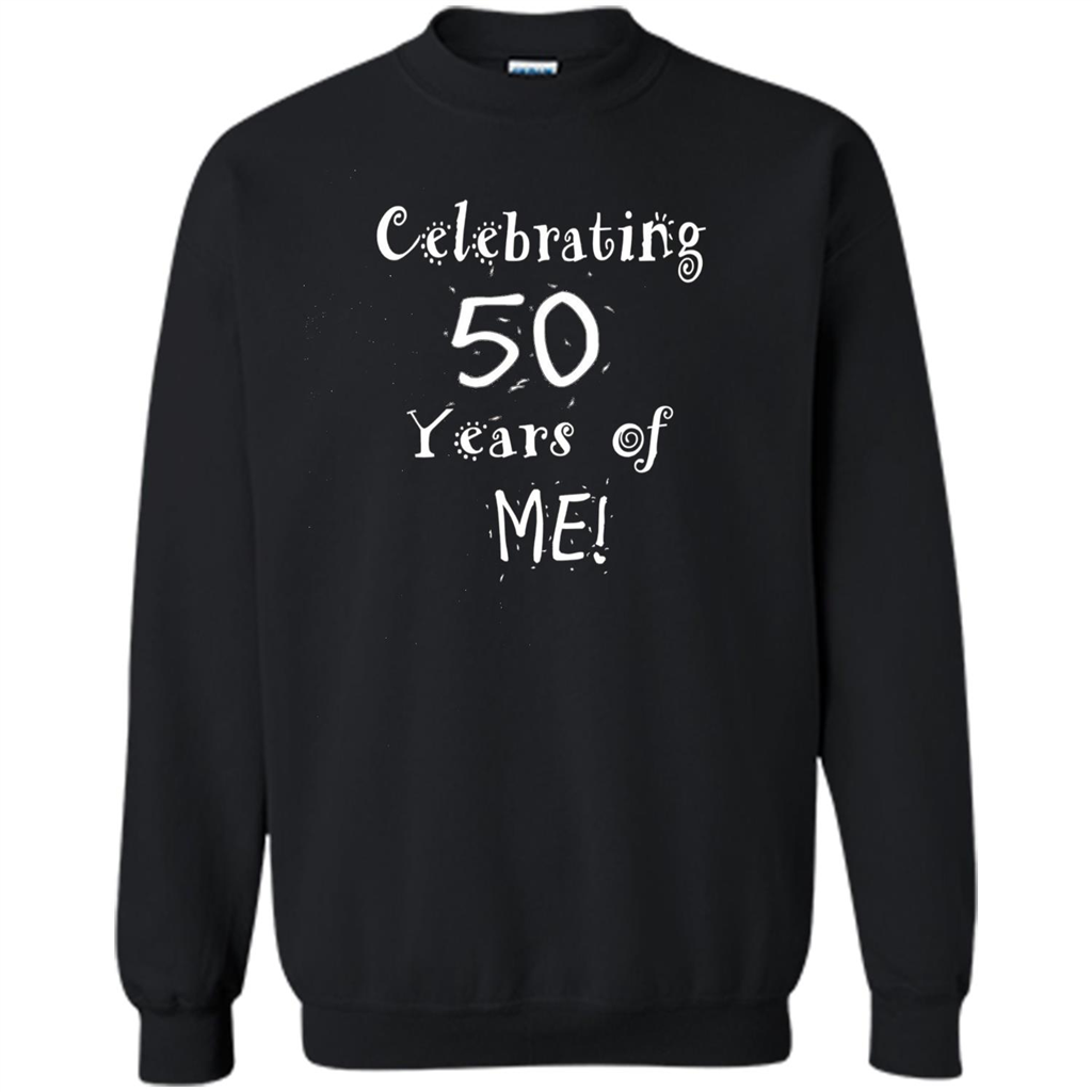 Birthday Gift T-shirt Celebrating 50 Years Of Me T-shirt