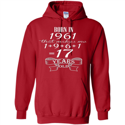 Born In 1961 T-shirt That Makes Me 17 Years Old Red