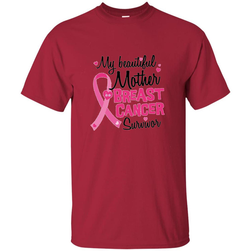 My Beautiful Mother Is A Breast Cancer Survivor T-Shirt