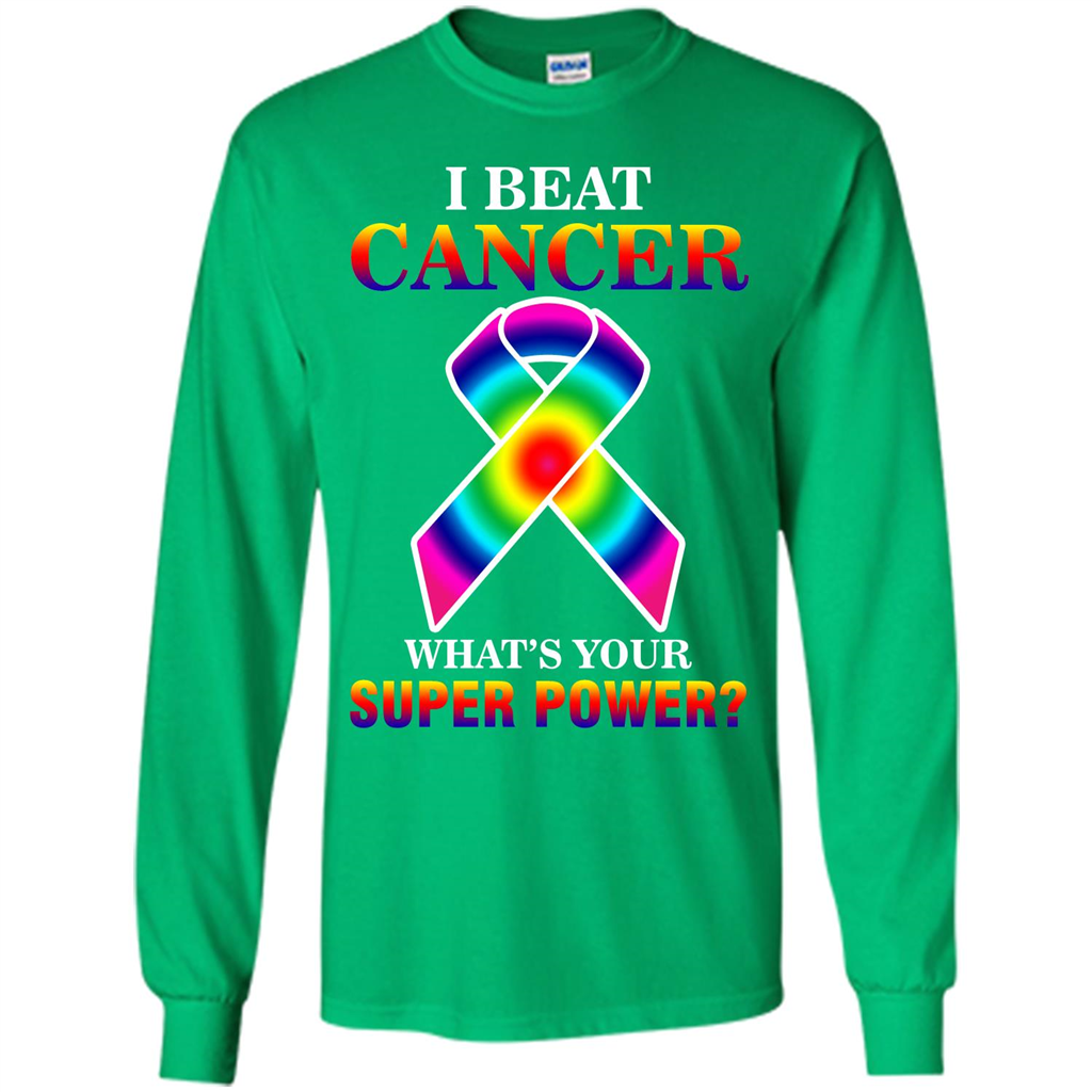 Cancer Awareness T-shirt I Beat Cancer What's Your Super Power T-shirt Irish Green