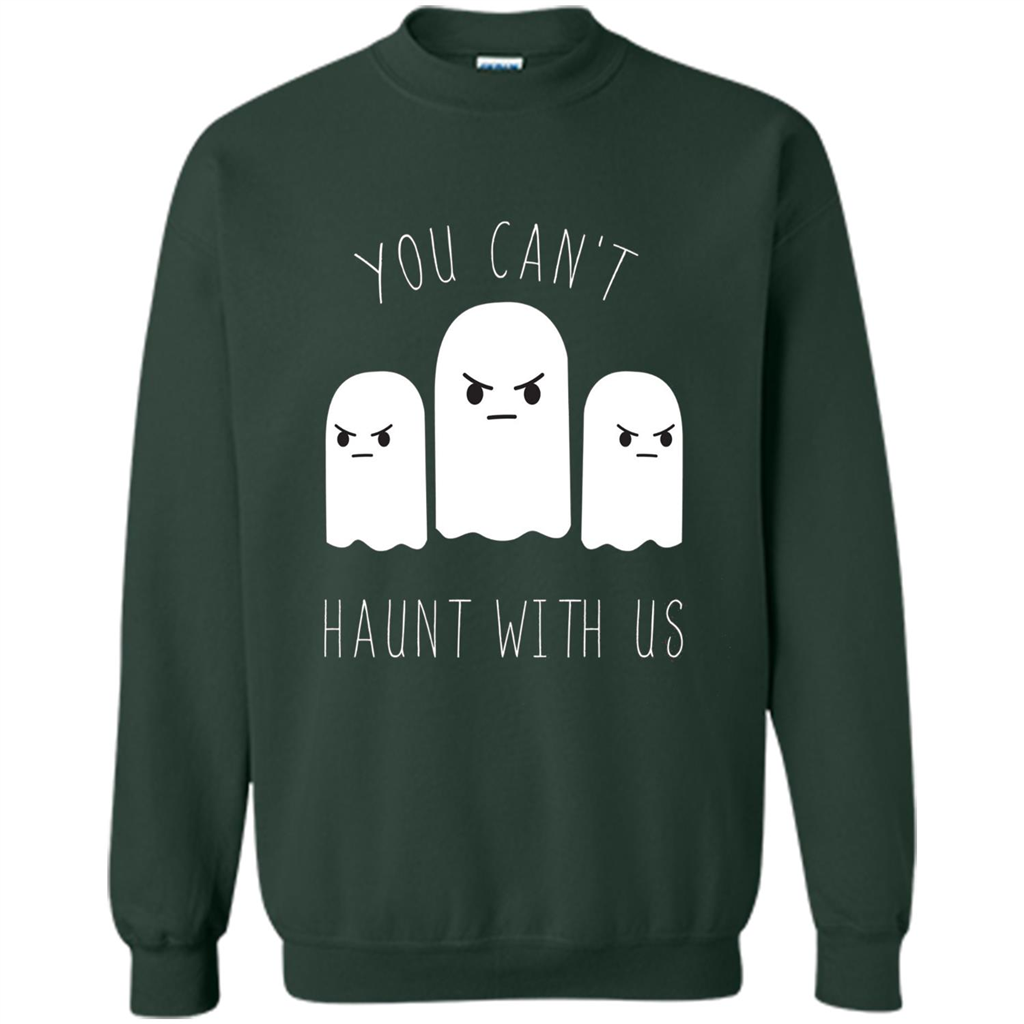 Funny Halloween Ghost T-shirt You Can't Haunt With Us T-Shirt Forest Green