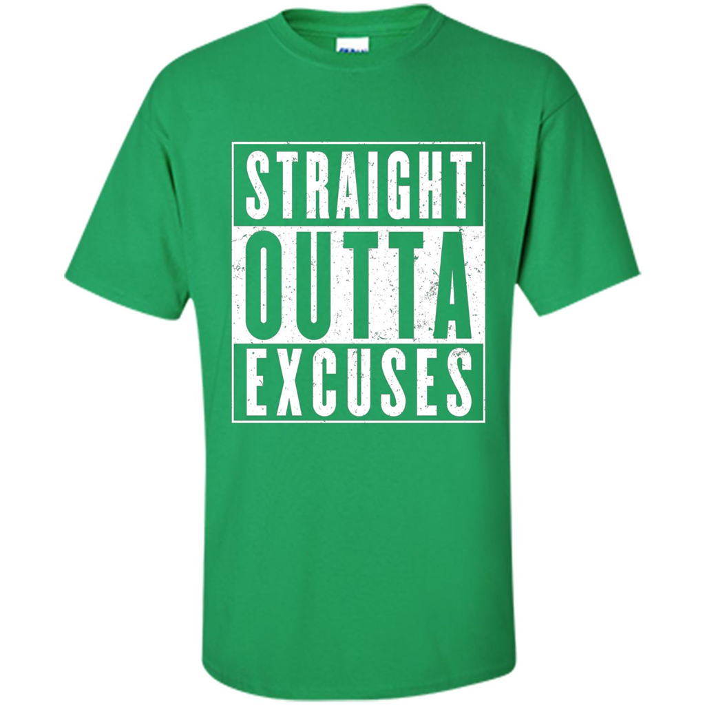 Straight Outta Excuses T-Shirt Irish Green