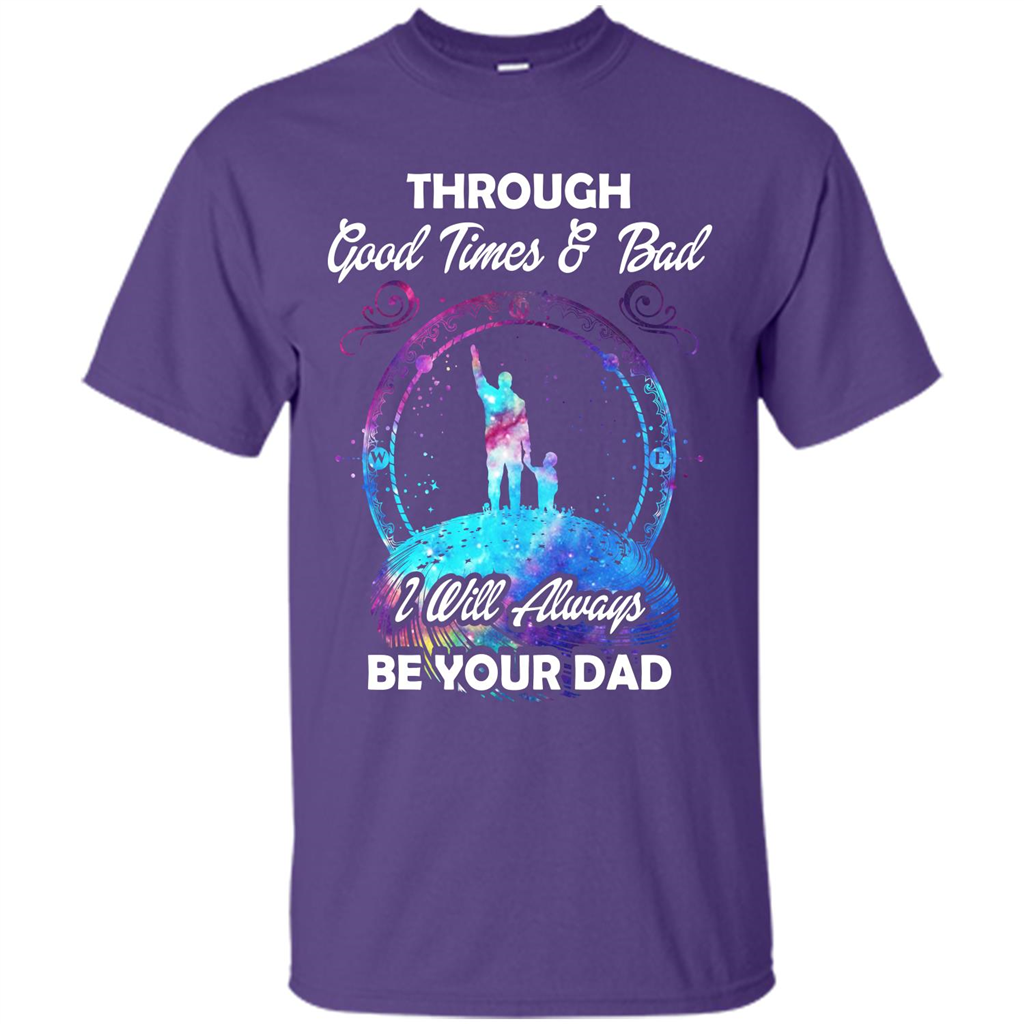 Fathers Day T-shirt I Will Always Be Your Dad. Purple
