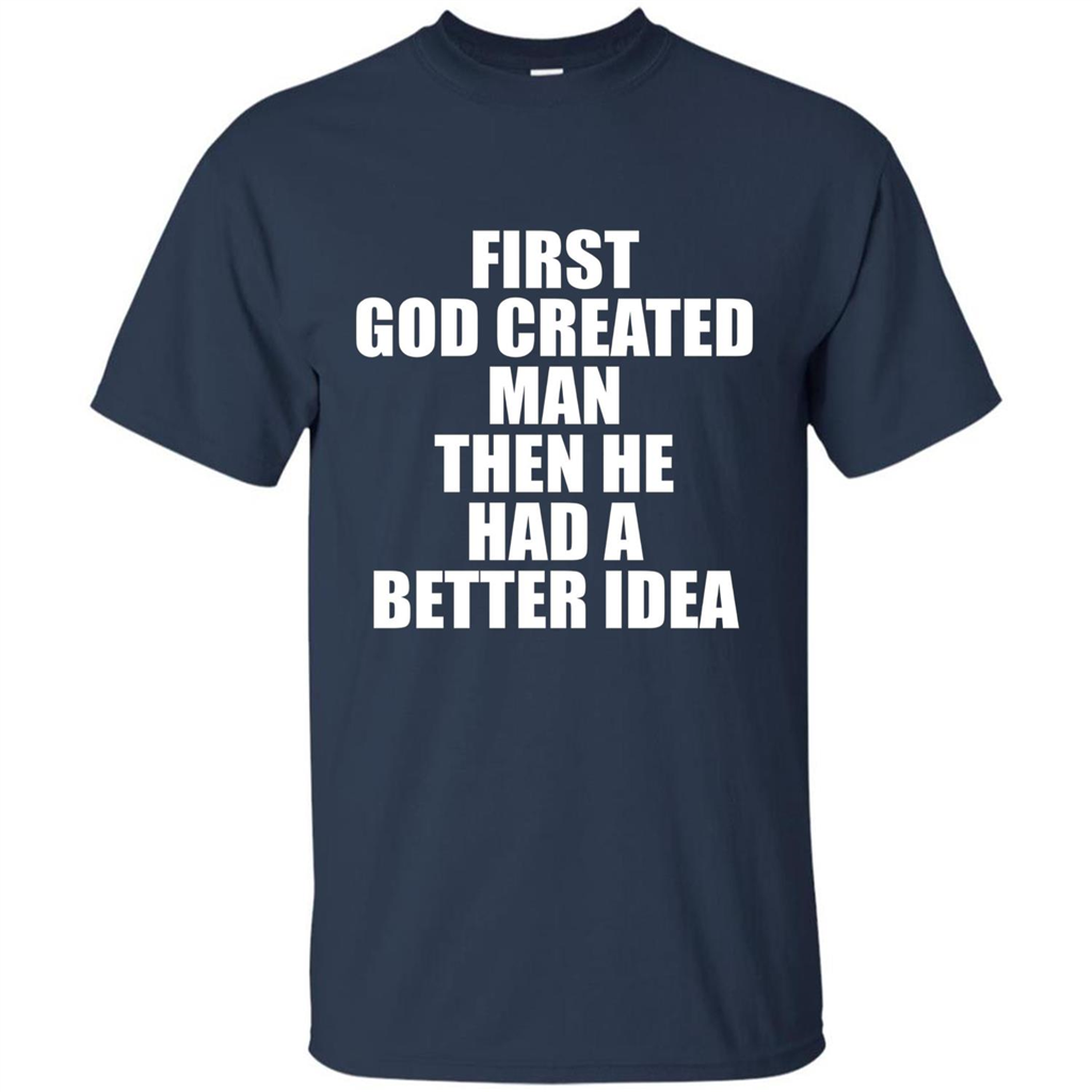 First God Created Man Then He Had A Better Idea Feminism T-shirt For Equality Navy