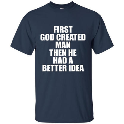 First God Created Man Then He Had A Better Idea Feminism T-shirt For Equality Navy