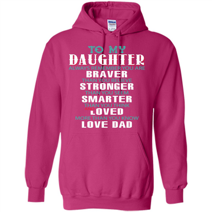 Daughter T-shirt To My Daughter Always Remember You Are Braver Than You Believe Heliconia