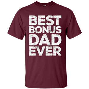 Fathers Day T-shirt Best Bonus Dad Ever