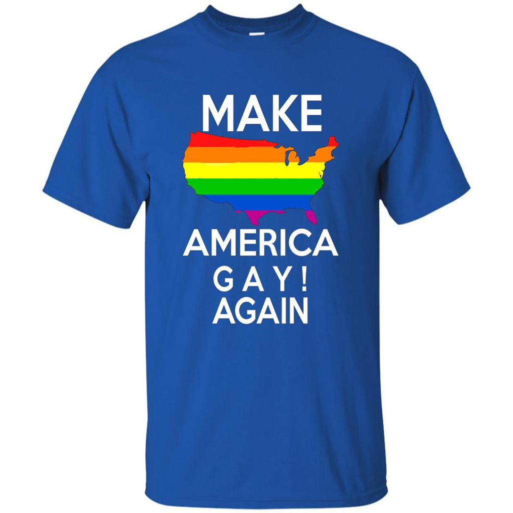 LGBT Pride T-shirt Make America Gay Again Tshirt Royal