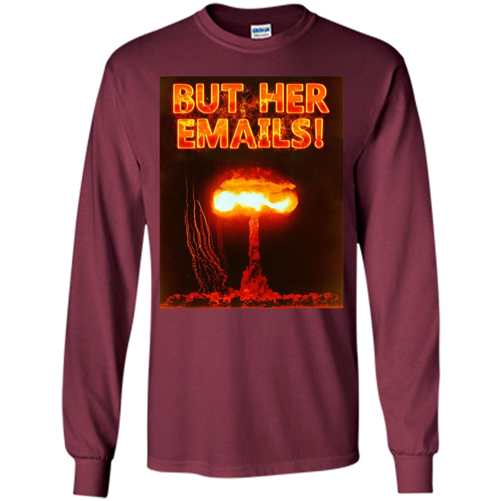 Funny American T-shirt But Her Emails Maroon