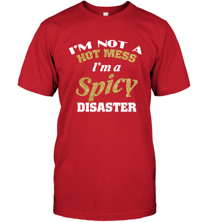Im Not A Hot Mess Im A Spicy Disaster Shirt T-Shirt T-Shirt Red