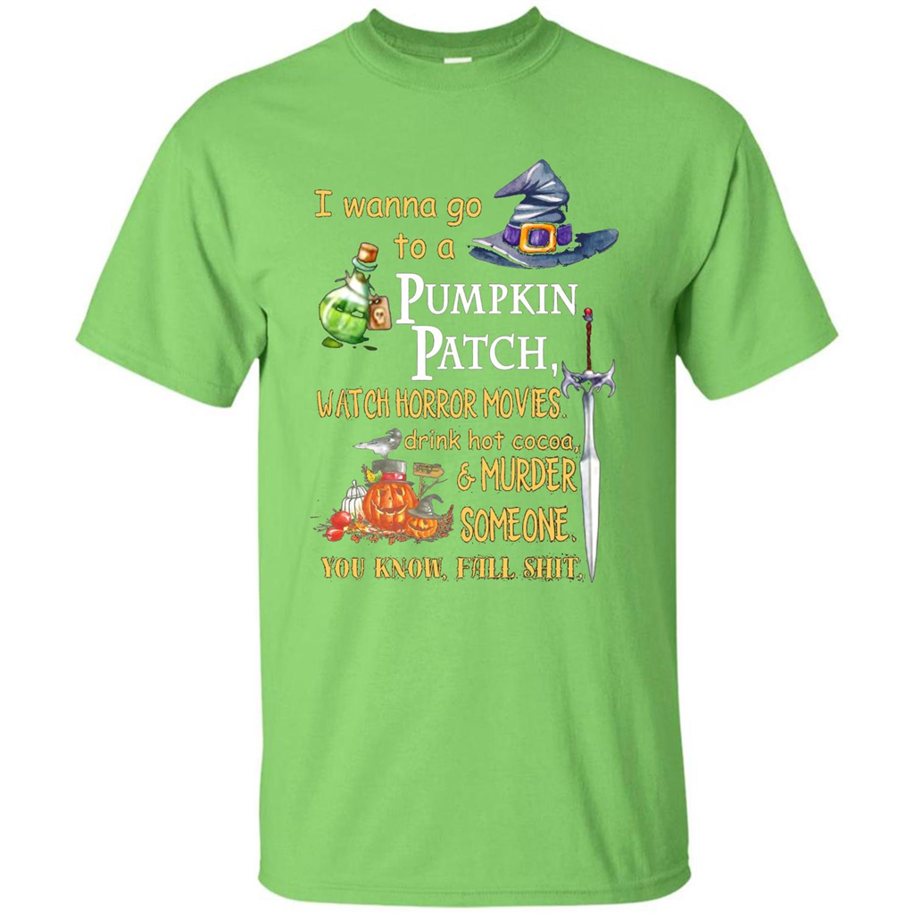 I Wanna Go To A Pumpkin Patch T-Shirt Funny Halloween T-shirt Lime