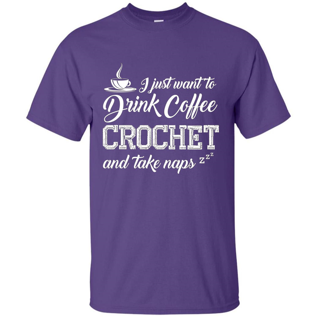 I Just Want To Drink Coffee Crochet and Take Naps T-shirt Purple