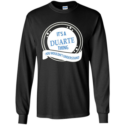 It'S A Duarte Thing You Wouldn't Understand T-shirt Black