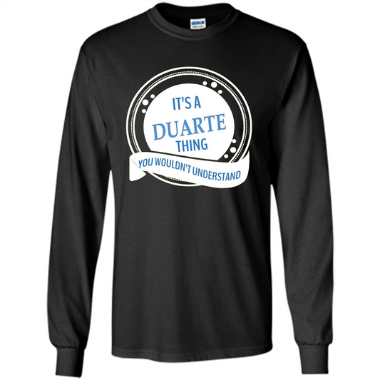 It'S A Duarte Thing You Wouldn't Understand T-shirt Black
