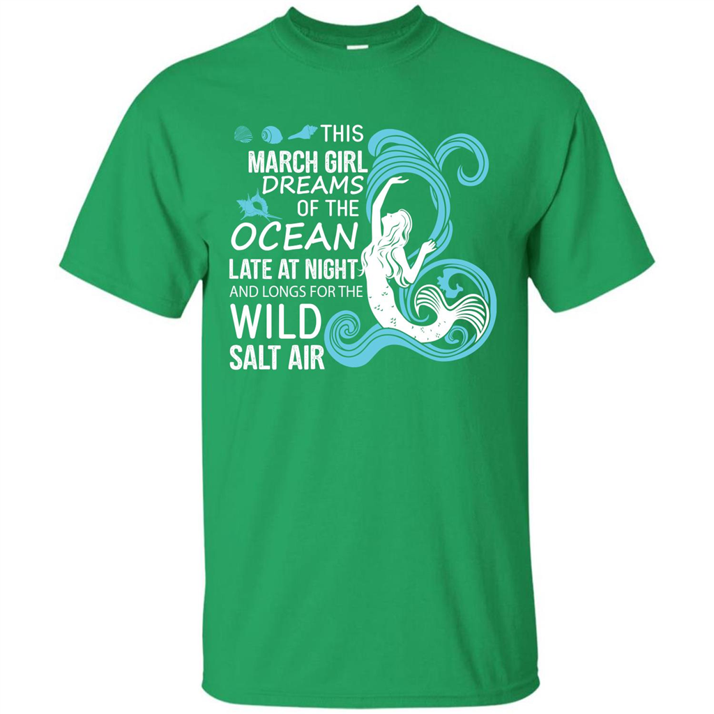This March Girl Dreams Of The Ocean Late At Night T-shirt Irish Green