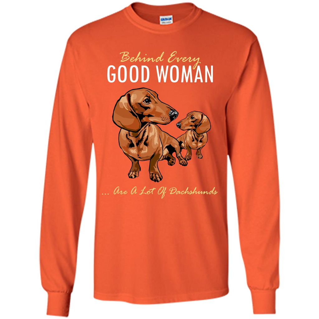 Dachshunds T-shirt Behind Every Good Woman T-shirt Orange
