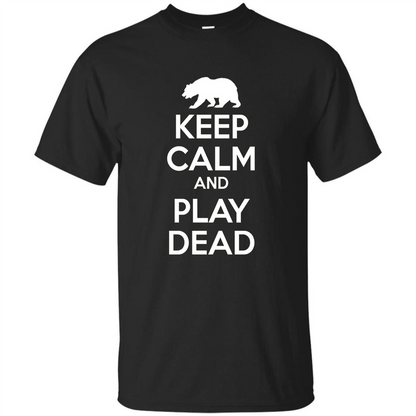 Keep Calm and Play Dead Bear T-shirt Black