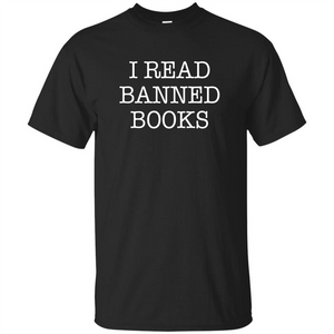 I Read Banned Books T-Shirt