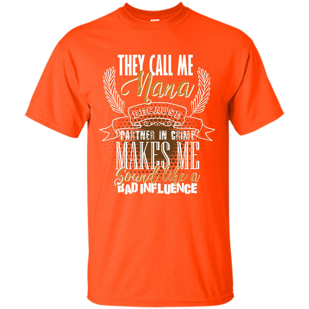 Nana T-shirt They Call Me Nana - Partner In Crime Orange