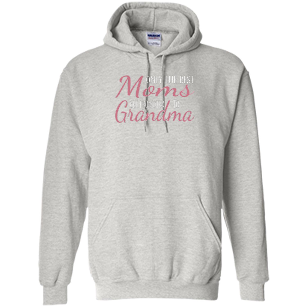 Only The Best Moms Get Promoted To Grandma T-shirt