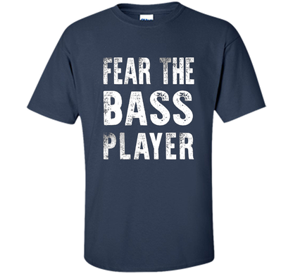 Bassist T-shirt Fear The Bass Player Navy