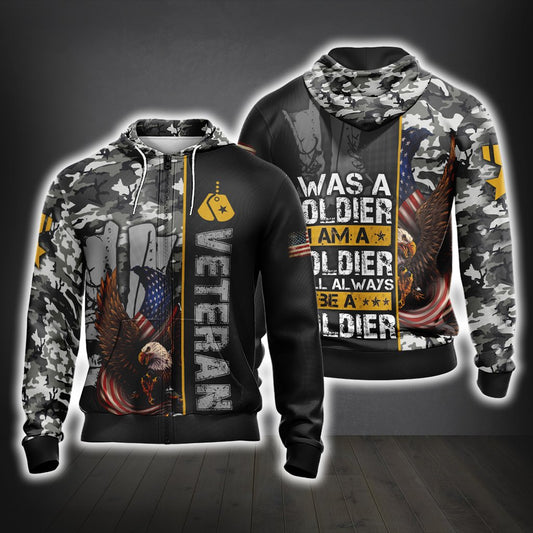 I Was A Soldier I Am A Soldier I Will Always Be A Soldier - Veteran Unisex Zip Up Hoodie 4XL