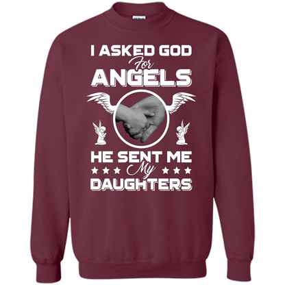 Mom Dad T-shirt I Asked God For Angels He Sent Me My Daughters Maroon