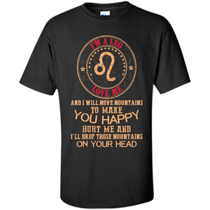 Funny Leo T-shirt I‰۪m A Leo Love Me And I Will Move Mountains To Make You Happy