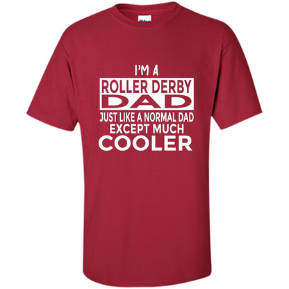 Fathers Day T-shirt I Am A Roller Derby Dad Cardinal