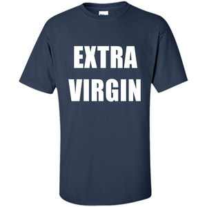 Extra Virgin T-shirt