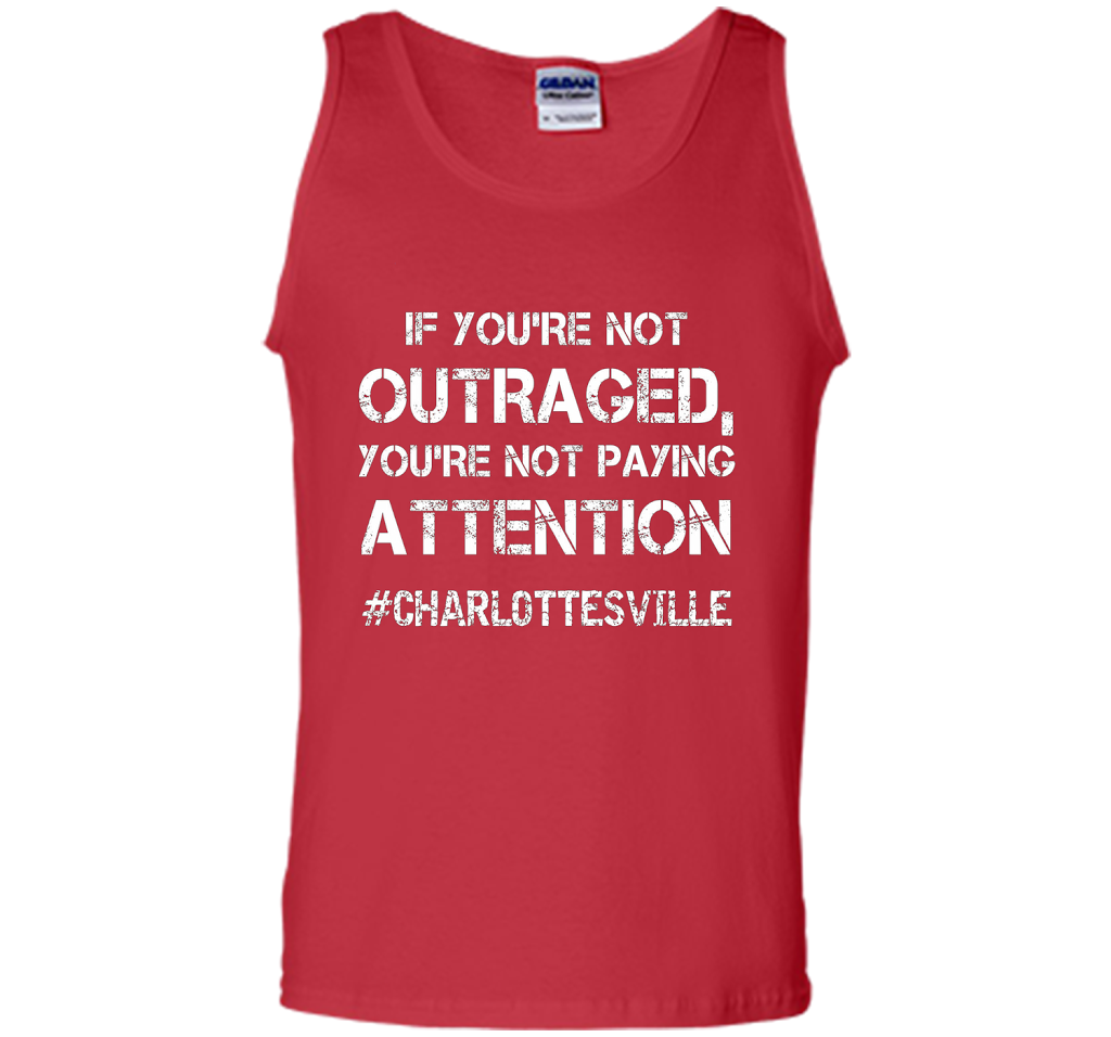If You're Not Outraged You're Not Paying Attention T-shirt Red