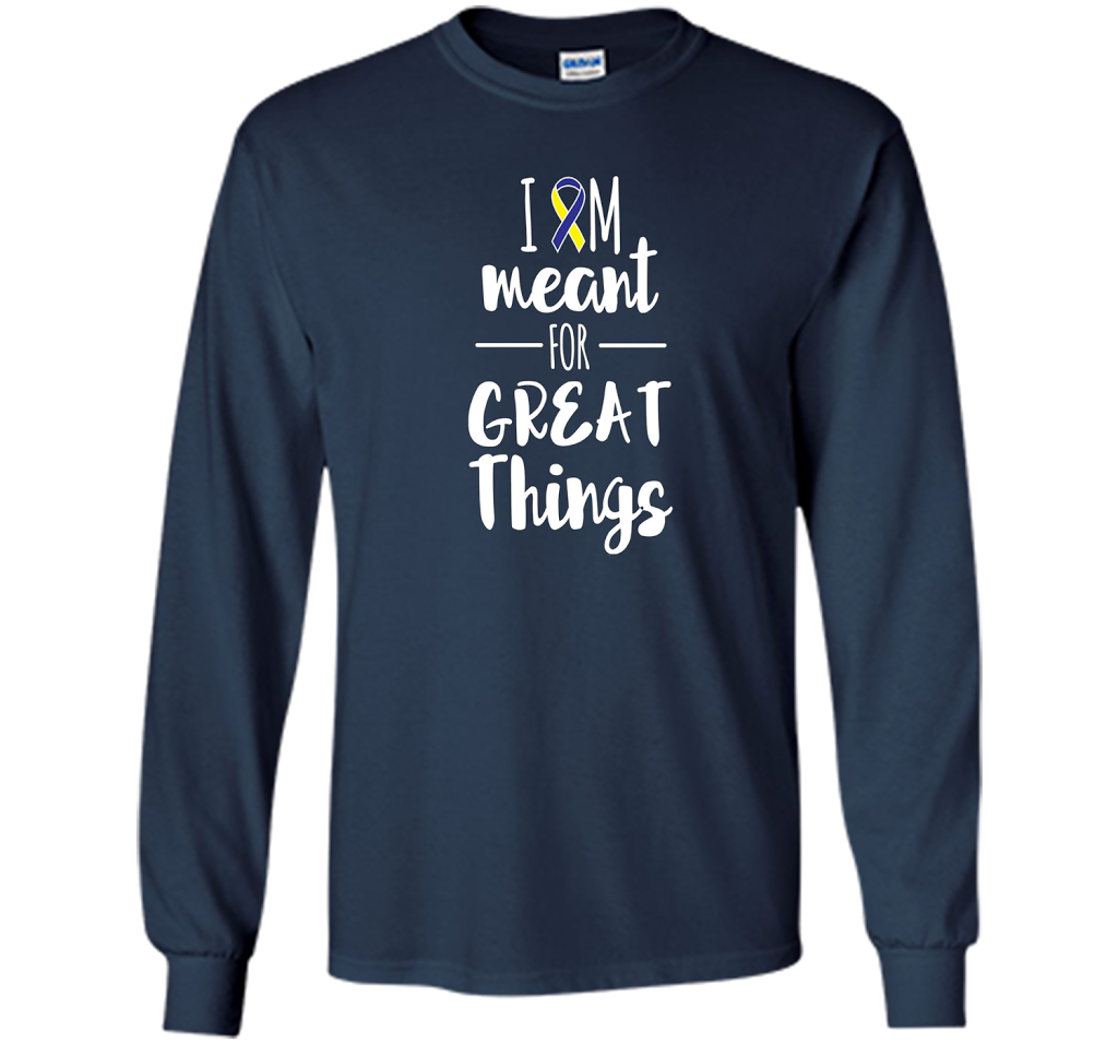 Premium Down Syndrome - I Am Meant For Great Things T-Shirt t-shirt Navy