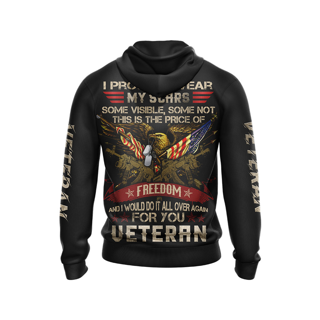 I Proudly Wear My Scars Some Visible Some Not - Veteran Unisex Zip Up Hoodie