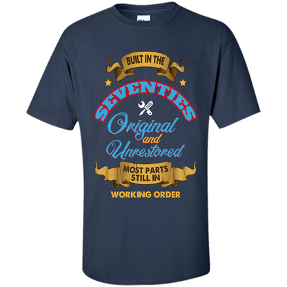 Built in 70s Original and Unrestored Most Parts Still In Working Order T-shirt Navy