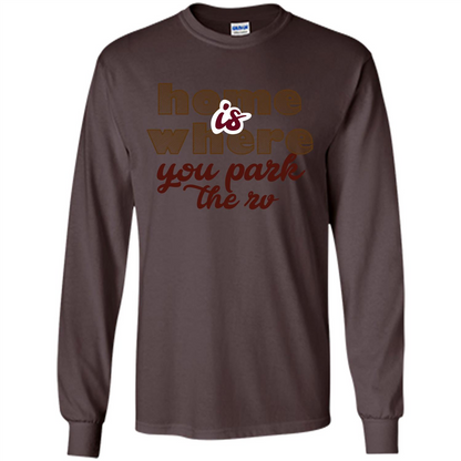 Home Is Where You Park The Rv T-shirt Dark Chocolate