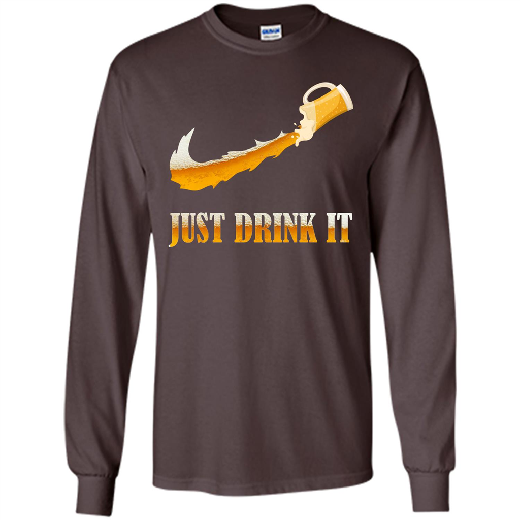 Drink Beer T-shirt Just Drink It Dark Chocolate
