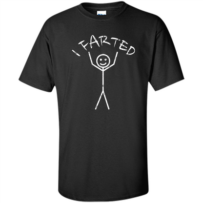 Fart T- Shirt I Farted Black