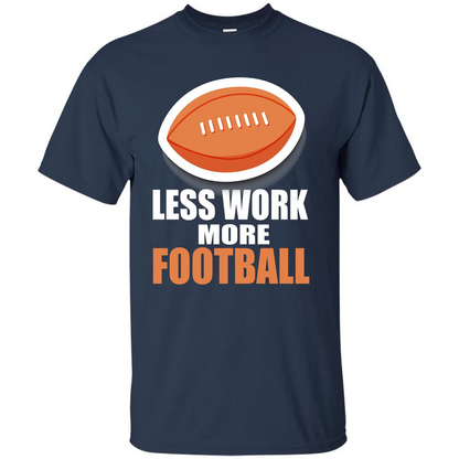 Football T-shirt Less Work More Football Navy