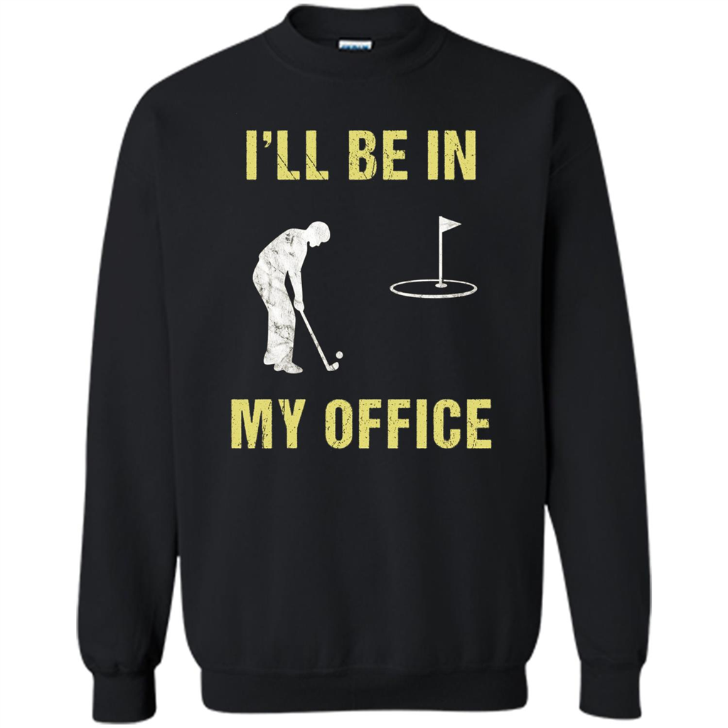Funny Golf T-shirt I'll Be In My Office Black