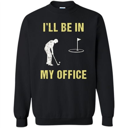 Funny Golf T-shirt I'll Be In My Office Black
